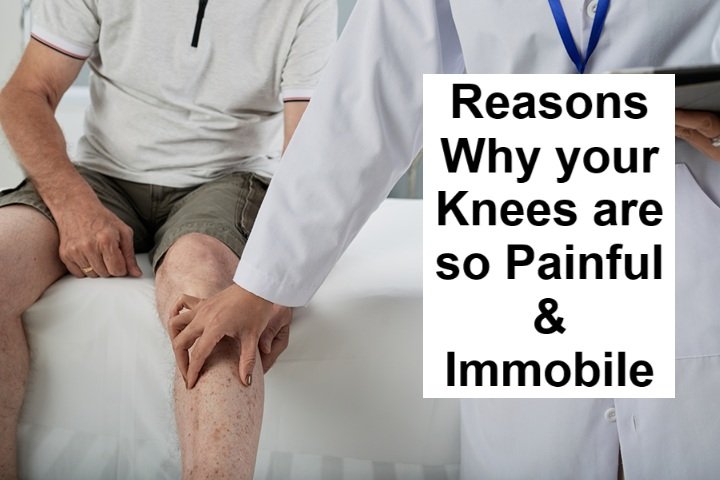 10 Reasons Why Your Knees Are So Painful & Immobile
