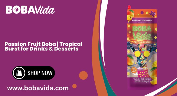 Passion Fruit Boba | Tropical Burst for Drinks & Desserts