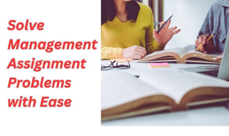 Solve Management Assignment Problems with Ease