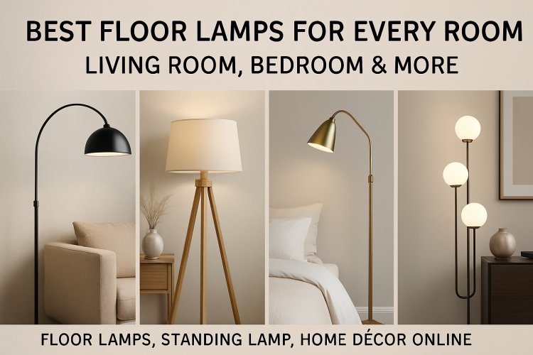 Best Floor Lamps for Every Room: Living Room, Bedroom & More