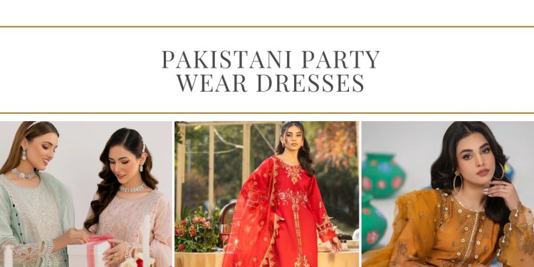 Top Reasons to Buy Pakistani Party Wear Dresses at Rang Jah