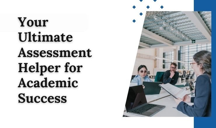 Your Ultimate Assessment Helper for Academic Success