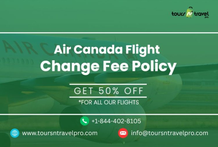 How to Navigate the Air Canada Flight Change Policy Easily