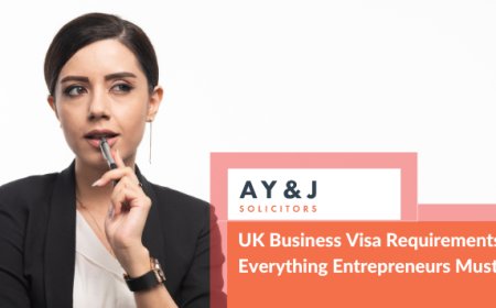 UK Business Visa Requirements 2025: Everything Entrepreneurs Must Know
