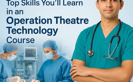 Top Skills You’ll Learn in an Operation Theatre Technology Course