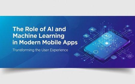 The Role of AI and Machine Learning in Modern Mobile Apps