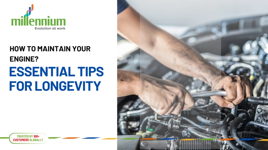 How to Maintain Your Engine: Essential Tips for Longevity