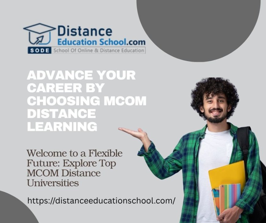 MCom Distance Education – Top Universities, Admission, Career & Scope