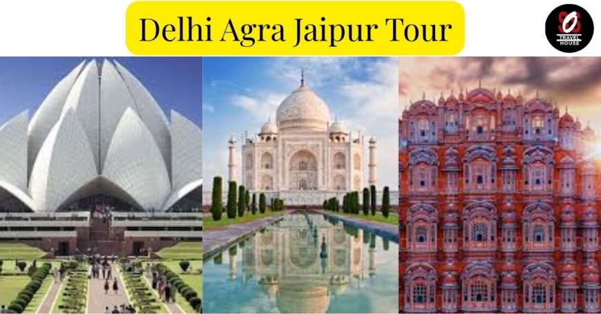 Delhi Agra Jaipur Tour Packages: Discover India's Royal Heritage