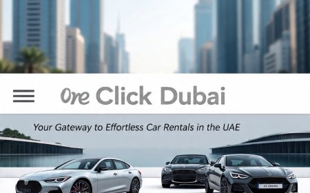 One Click Dubai: Redefining Easy and Reliable Car Rentals Across the UAE