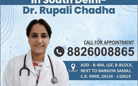 Searching for the Best Gynecologist in South Delhi? Here’s Who to Trust: Dr. Rupali Chadha