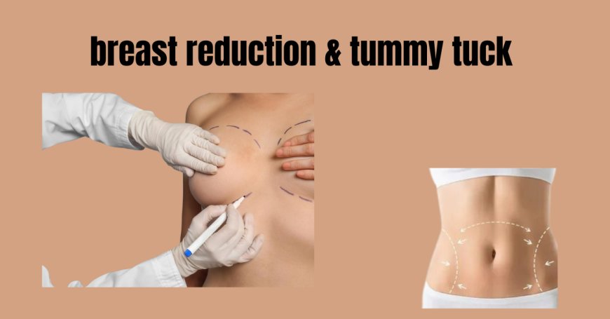 Restore Comfort and Contour with Breast Reduction and Tummy Tuck Surgery in Chicago