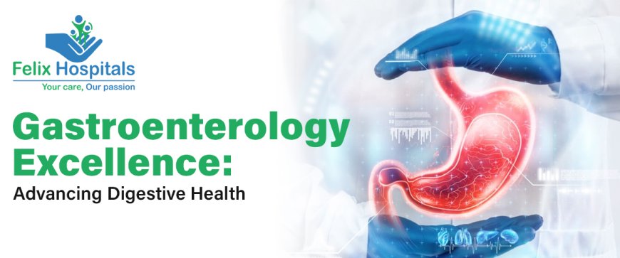 Top Gastroenterology Hospital Near Me – Expert Digestive Care at Your Doorstep