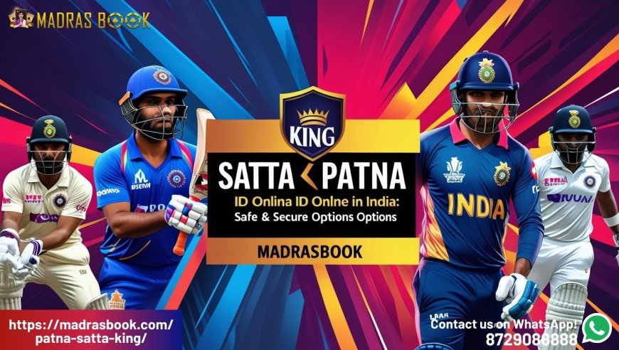 Understanding Satta King Patna: A Comprehensive Guide