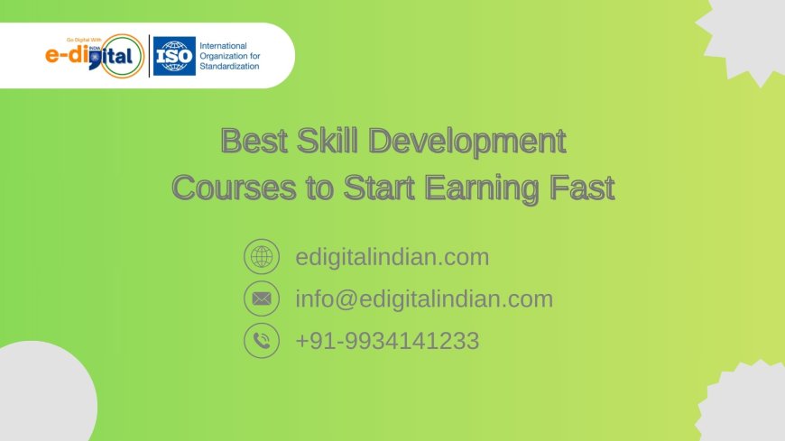 Best Skill Development Courses to Start Earning Fast
