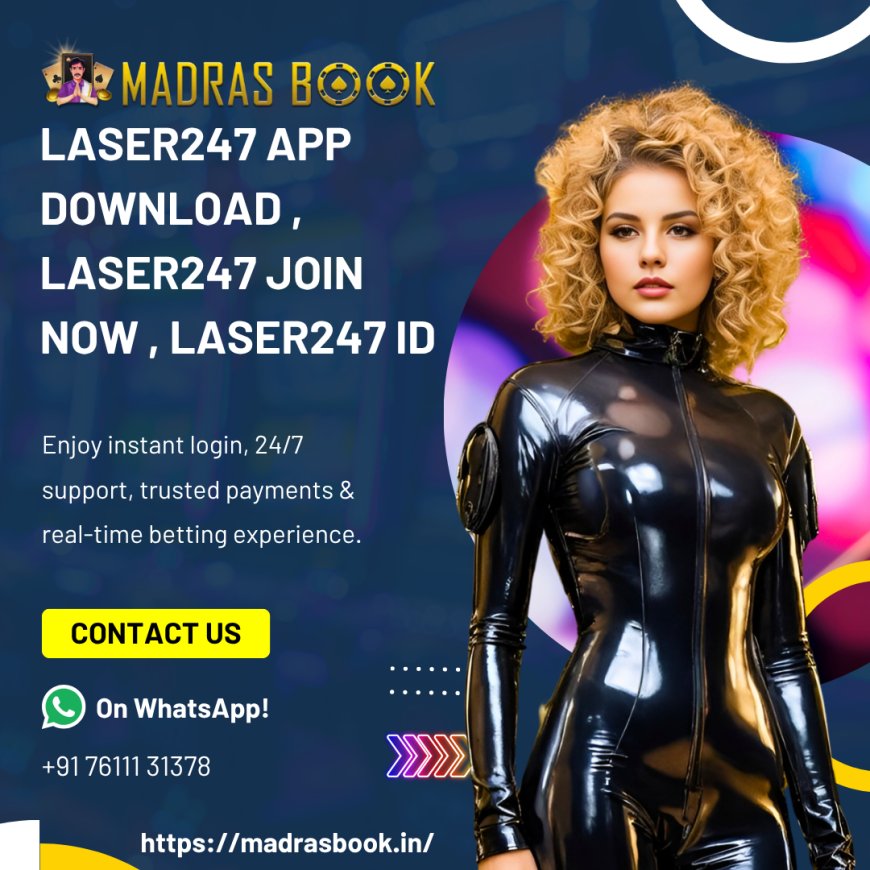 Download Laser247 App Now – Easy Access to Sports & Casino Betting | Madrasbook
