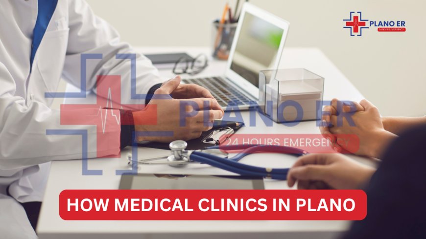How Medical Clinics in Plano Texas Are Revolutionizing Emergency Care with On-Site Imaging