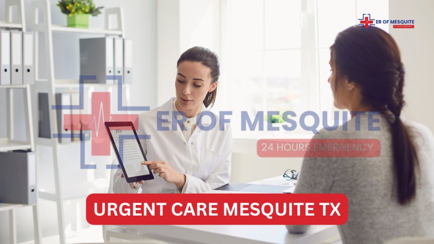 Urgent Care Mesquite TX: Your Go-To Clinic for Emergency X-Ray and Injury Diagnosis