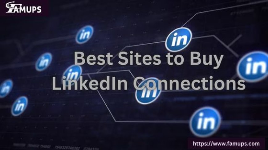 Discover the 5 Best Sites to Buy LinkedIn Connections for Fast Growth