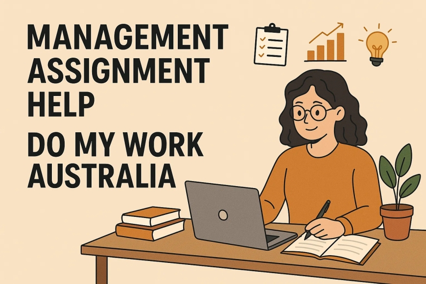 Management Assignment Help – Do My Work Australia